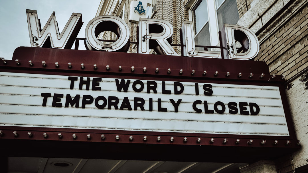 The world is temporarily closed