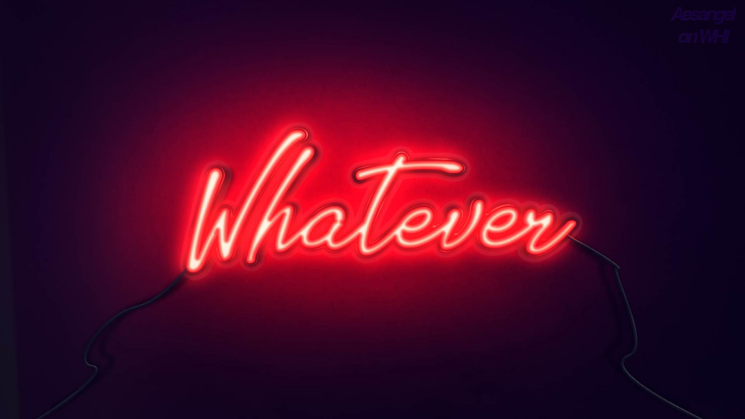 Whatever sign