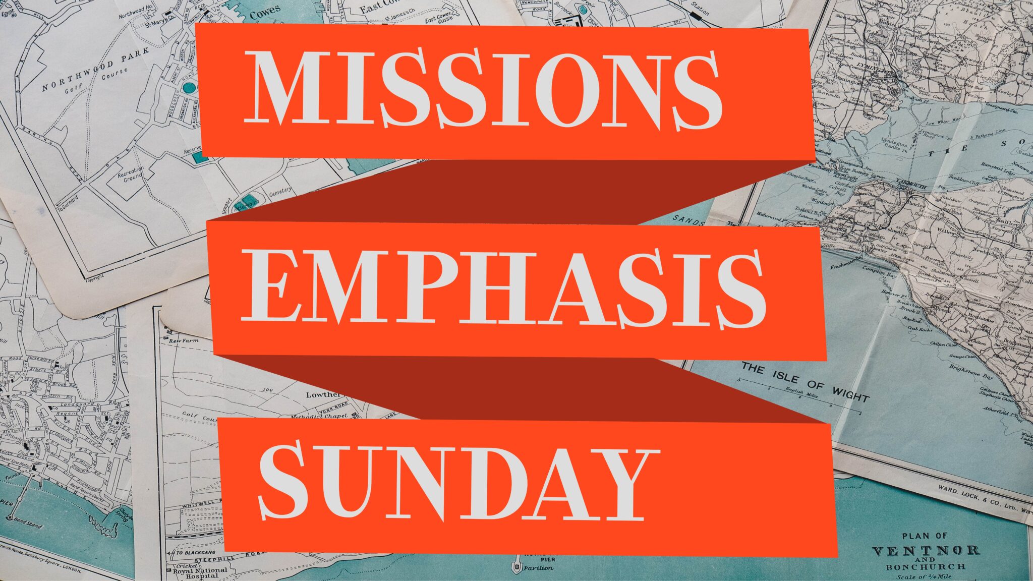 Missions Emphasis Sunday graphic with maps in the background
